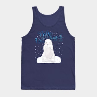 Baby it's cold outside Tank Top